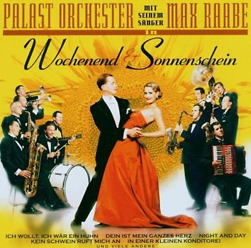 Max & Palast Orchester Raabe - Wochenend und Sonnenschein
