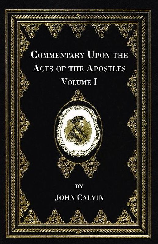 Commentary Upon the Acts of the Apostles, Volume One