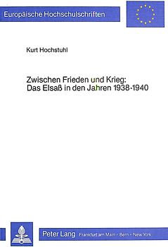 Zwischen Frieden und Krieg- Das Elsass in den Jahren 1938-1940