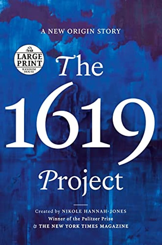 The 1619 Project: A New Origin Story (Random House Large Print)