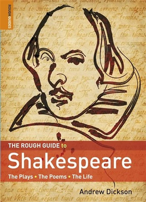 The Rough Guide to Shakespeare: The plays. The poems. The life (Rough Guide Reference)