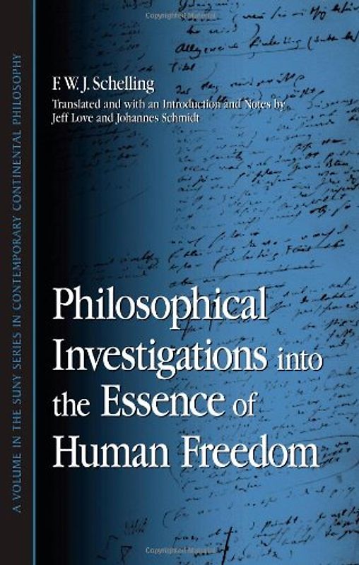 Philosophical Investigations into the Essence of Human Freedom (Suny Series in Contemporary Continental Philosophy) - Schelling, F. W. J.