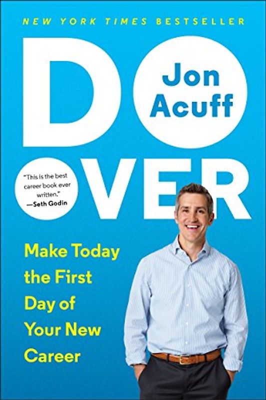 Do Over: Make Today the First Day of Your New Career