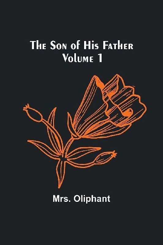 The Son of His Father; Volume 1