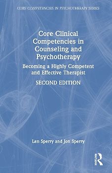 Core Clinical Competencies in Counseling and Psychotherapy