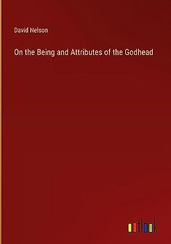 On the Being and Attributes of the Godhead