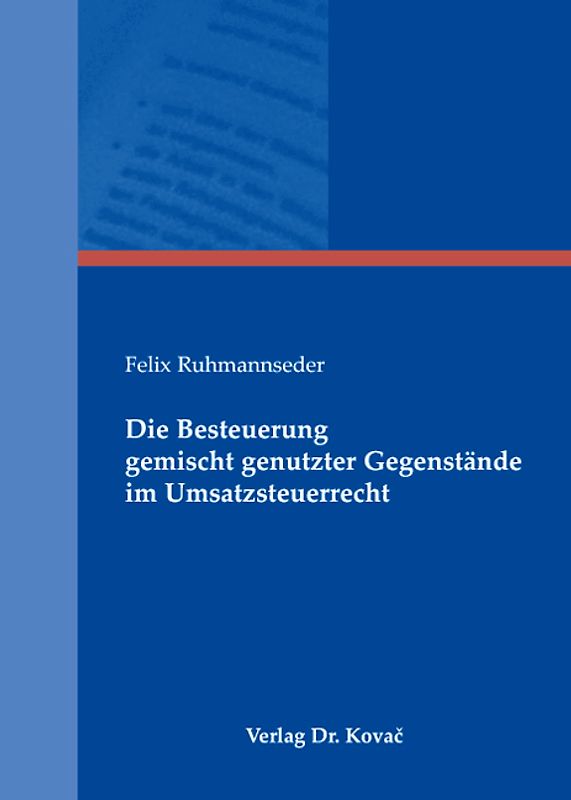 Die Besteuerung gemischt genutzter Gegenstände im Umsatzsteuerrecht