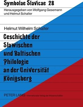 Geschichte der Slawischen und Baltischen Philologie an der Universitaet Koenigsberg