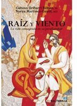 Raíz y viento : la vida consagrada en su peculiaridad