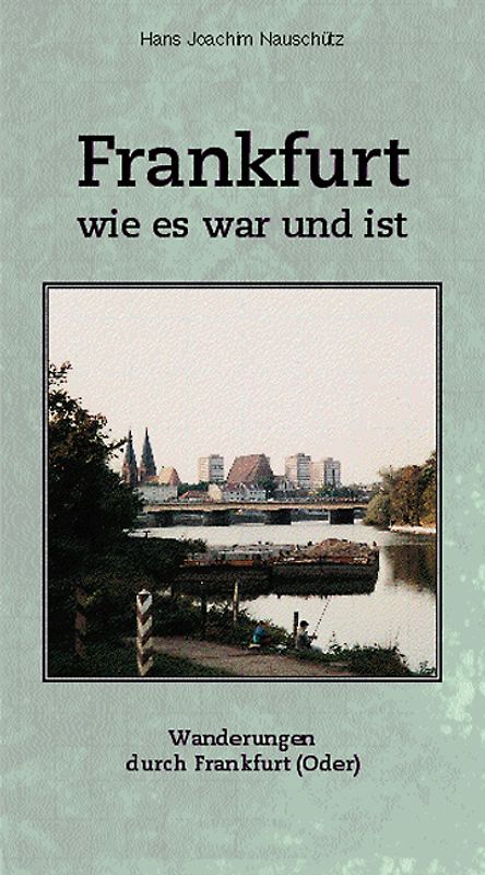 Frankfurt wie es war und ist