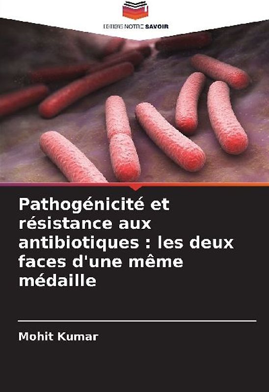Pathogénicité et résistance aux antibiotiques : les deux faces d'une même médaille