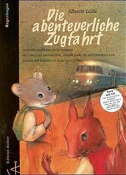Die abenteuerliche Zugfahrt. Noch mehr Geschichten an der Bettkante. Buch mit CD
