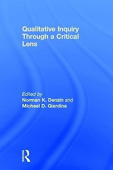 Qualitative Inquiry Through a Critical Lens