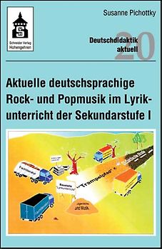 Aktuelle deutschsprachige Rock- und Popmusik im Lyrikunterricht der Sekundarstufe I