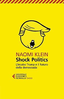 Shock politics. L'incubo Trump e il futuro della democrazia