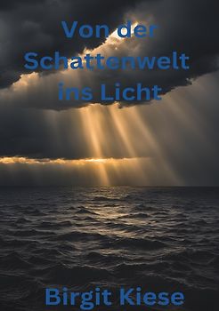 Von der Schattenwelt ins Licht