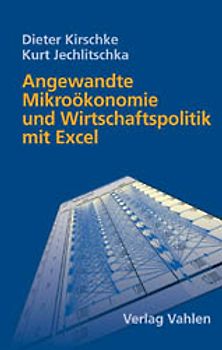 Angewandte Mikroökonomie und Wirtschaftspolitik mit Excel