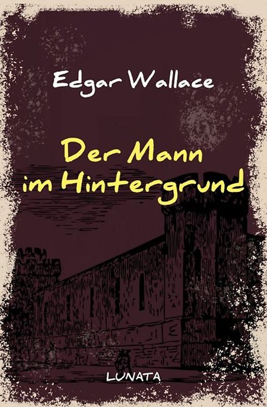 Edgar-Wallace-Reihe / Der Mann im Hintergrund