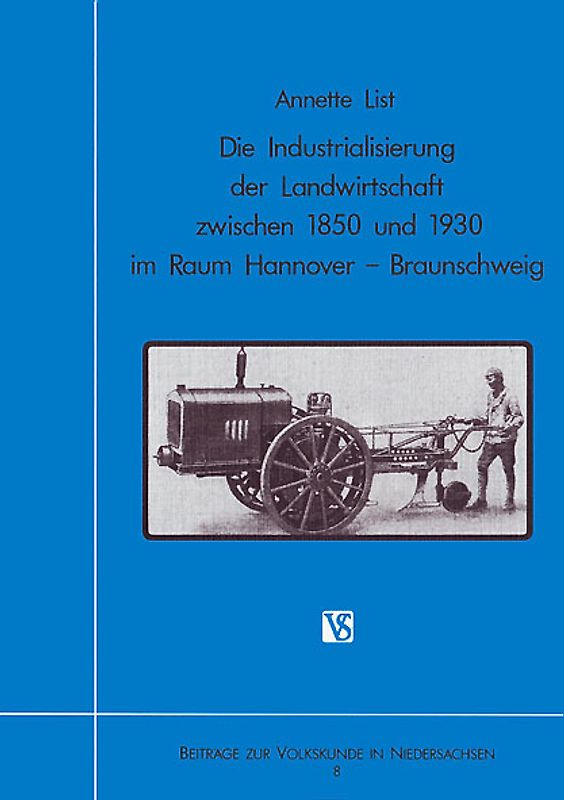 Die Industrialisierung der Landwirtschaft zwischen 1850 und 1930 im Raum Hannover - Braunschweig