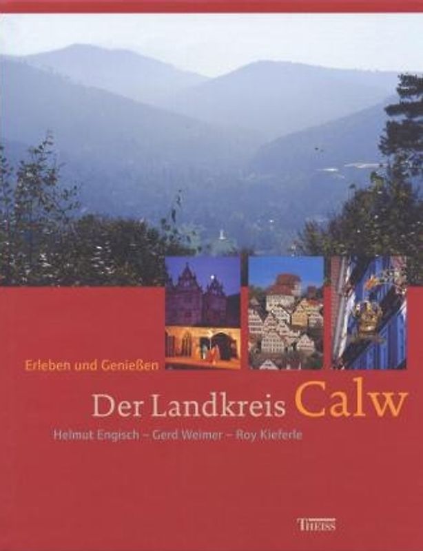 Der Landkreis Calw. Erleben und Geniessen