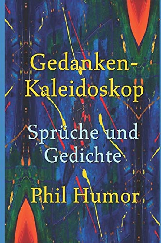 Gedanken-Kaleidoskop – Sprüche und Gedichte