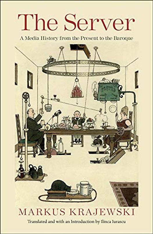The Server: A Media History from the Present to the Baroque