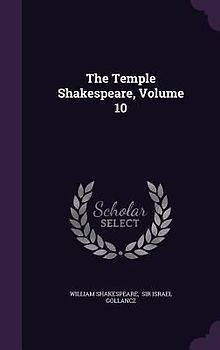 The Temple Shakespeare, Volume 10