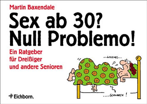 Sex ab 30? Null Problemo!