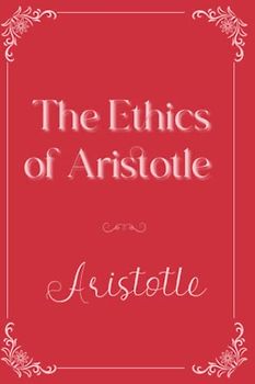 The Ethics of Aristotle: Eleganse Edition