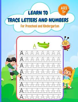 Learn to Trace Letters and Numbers | 100+ pages | 8.5" x 11": Activity Journal for Preschool and Kindergarten