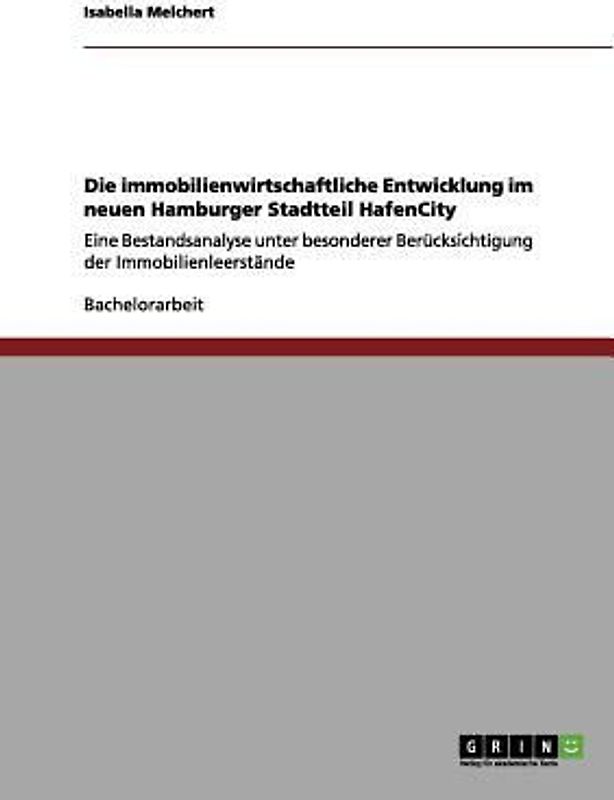 Die immobilienwirtschaftliche Entwicklung im neuen Hamburger Stadtteil HafenCity