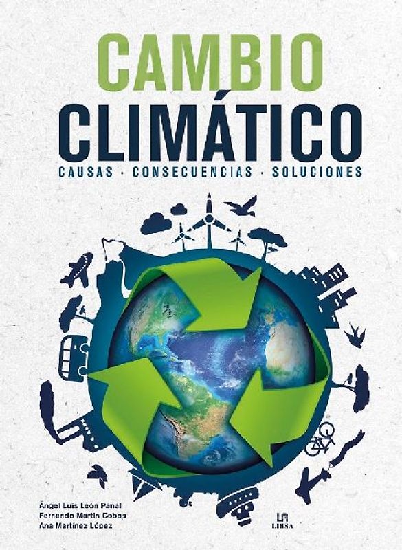 Cambio climático : causas, consecuencias y soluciones