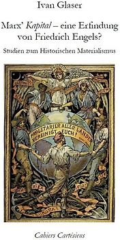 Marx’ "Kapital" – eine Erfindung von Friedrich Engels?