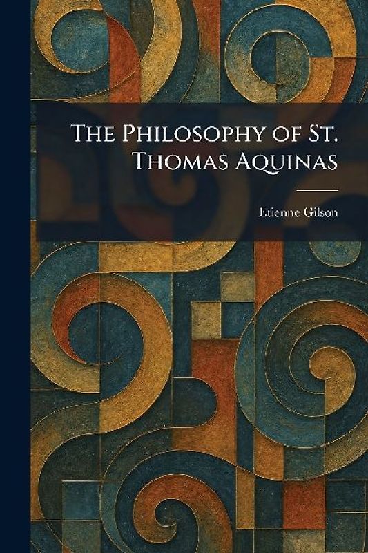 The Philosophy of St. Thomas Aquinas