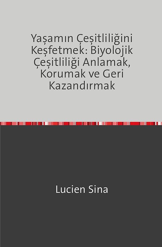 Yaşamın Çeşitliliğini Keşfetmek: Biyolojik Çeşitliliği Anlamak, Korumak ve Geri Kazandırmak