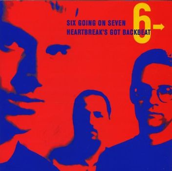 Six Going on Seven - Heartbreak's Got Backbeat