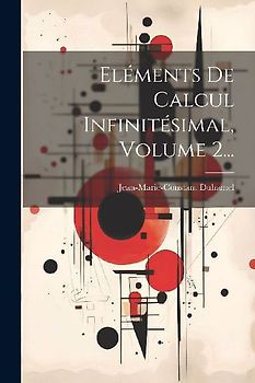 Eléments De Calcul Infinitésimal, Volume 2...