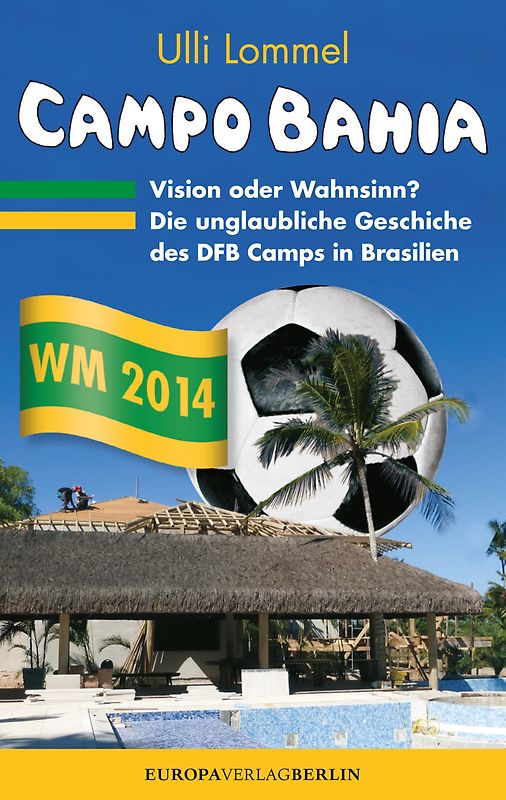 CAMPO BAHIA – Vision oder Wahnsinn