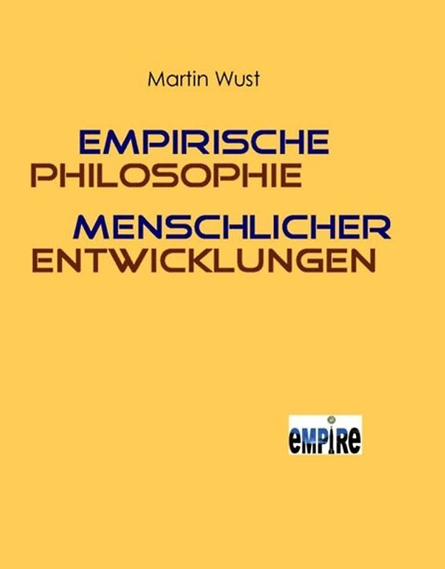 Empirische Philosophie menschlicher Entwicklungen