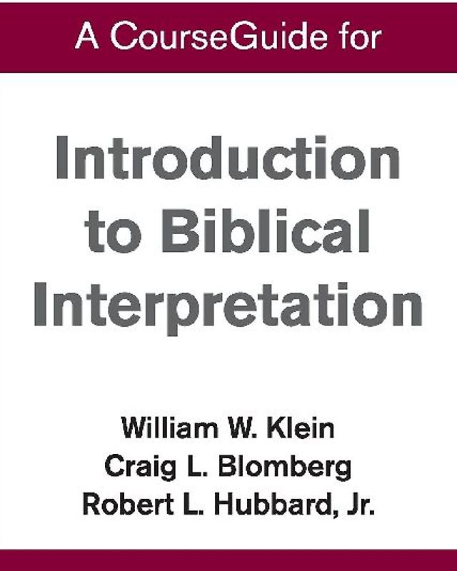 A CourseGuide for Introduction to Biblical Interpretation