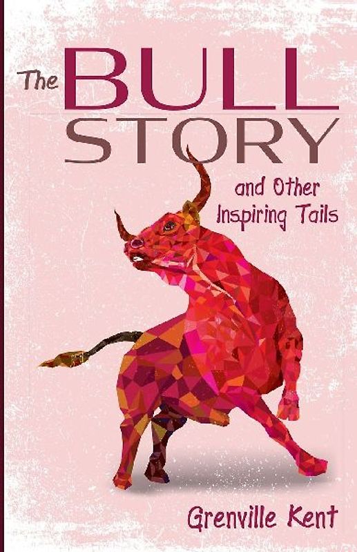 The Bull Story and Other Inspiring Tails