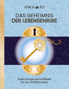 Das Geheimnis der Lebensenergie