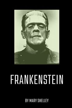 Frankenstein: The 1818 Original classic