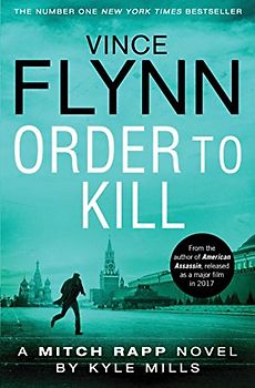Order to Kill (The Mitch Rapp Series, Band 15)