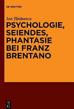 Seiendes, Empfindung, Phantasie bei Franz Brentano