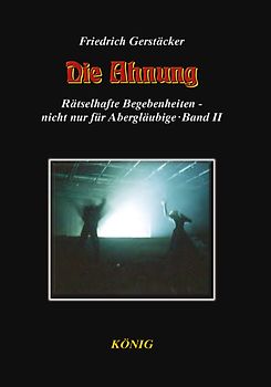 Rätselhafte Begebenheiten in 3 Bänden. Sieben unheimliche Geschichten... / Die Ahnung