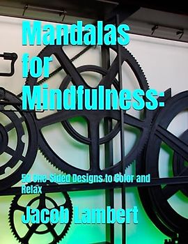 Mandalas for Mindfulness:: 50 One-Sided Designs to Color and Relax