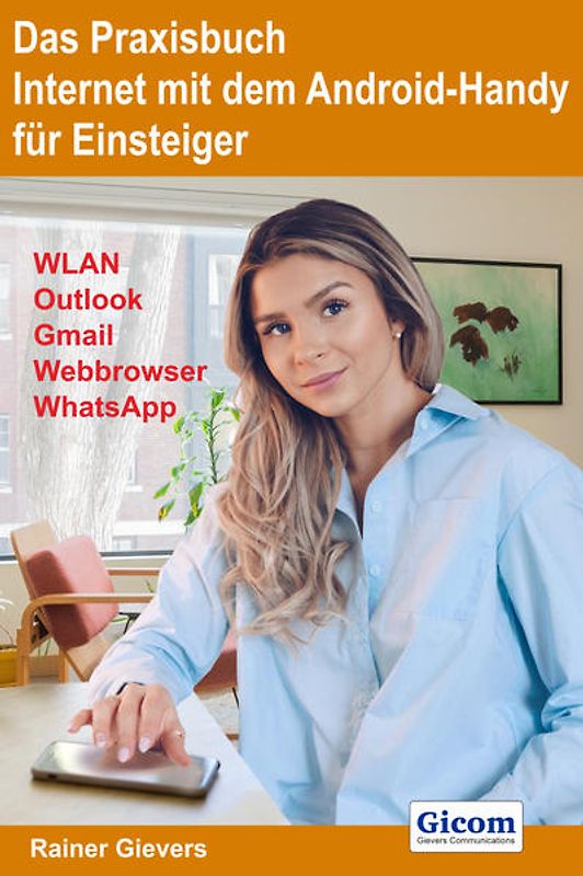 Das Praxisbuch Internet mit dem Android-Handy - Anleitung für Einsteiger