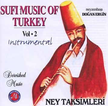 Ney Taksimleri - Sufi Music of Turkey Vol.2