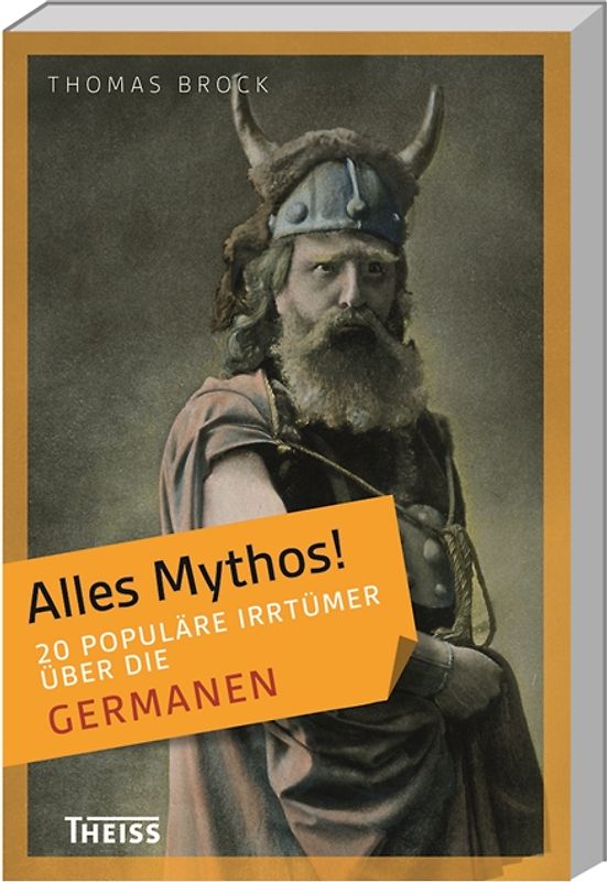 Alles Mythos! 20 populäre Irrtümer über die Germanen